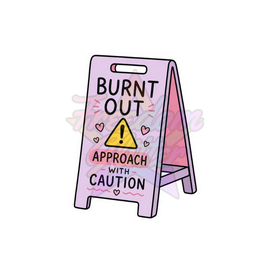Sarcastic - Burnt out approach with caution 2" Badge Reel Acrylic Blank