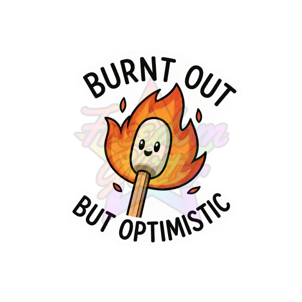Sarcastic - Burnt out by Optimistic 2" Badge Reel Acrylic Blank