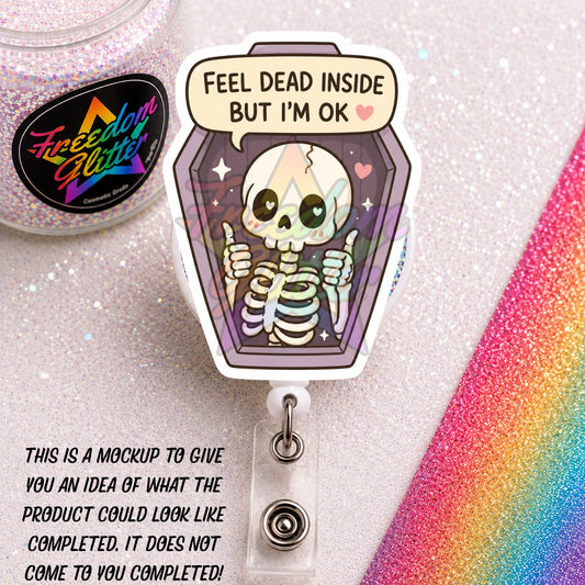 Sarcastic - Dead Inside 2" Badge Reel Acrylic Blank