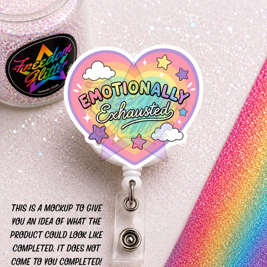 Sarcastic - Emotionally Exhausted 2" Badge Reel Acrylic Blank