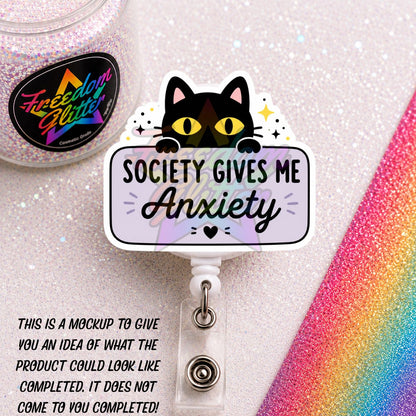 Sarcastic - Society Give Me Anxiety 2" Badge Reel Acrylic Blank