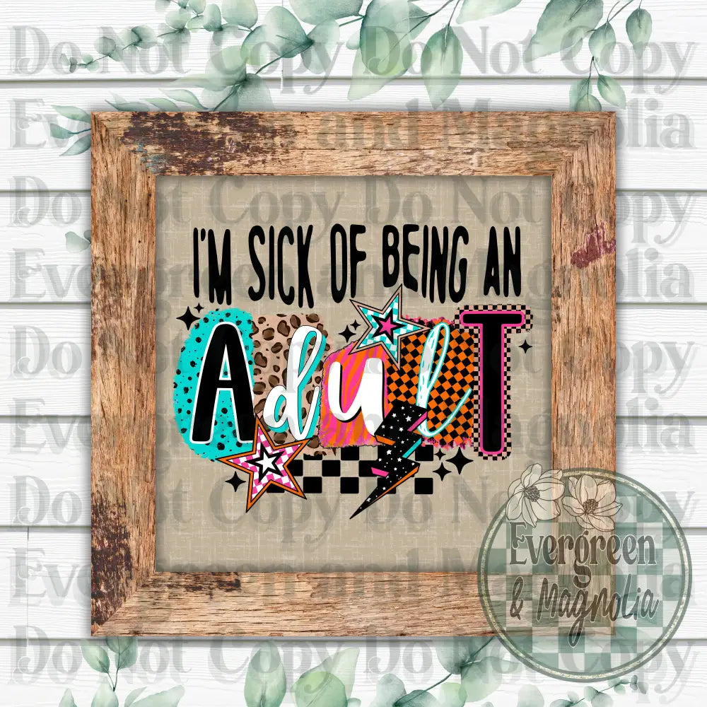 Sick Of Being An Adult 2