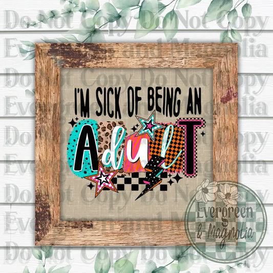 Sick Of Being An Adult 2