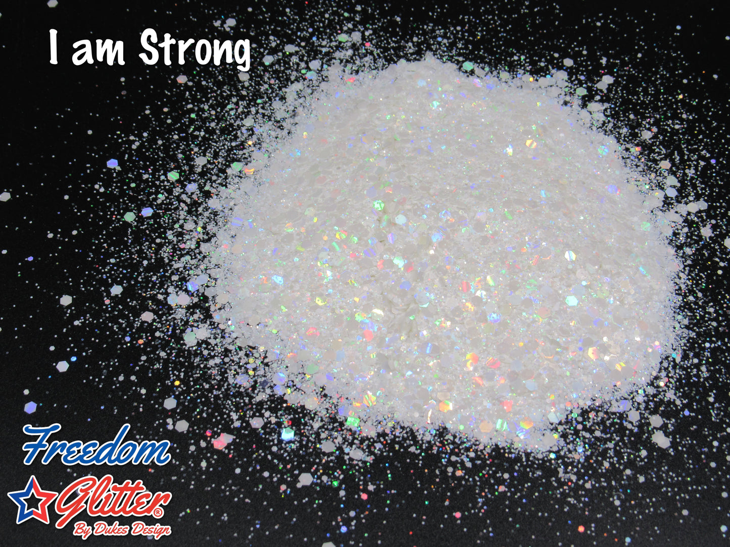 I am Strong (Pearl Holographic Glitter)