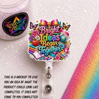 Teacher - Bright Ideas Begin Together 2" Badge Reel Acrylic Blank