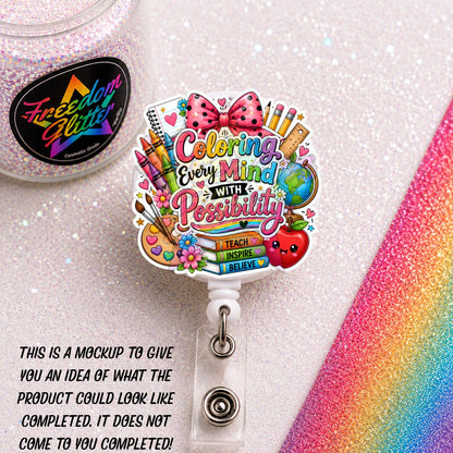 Teacher - Coloring Every Mind with Possibility 2" Badge Reel Acrylic Blank