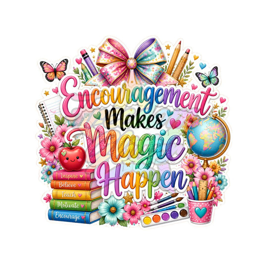 Teacher - Encouragement Makes Magic Happen 2" Badge Reel Acrylic Blank