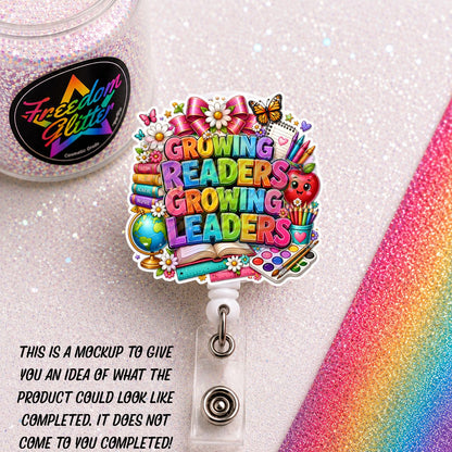 Teacher - Growing Readers Growing Leaders 2" Badge Reel Acrylic Blank