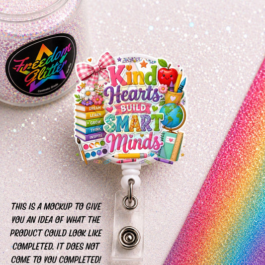 Teacher - Kind Hearts Build Smart Minds 2" Badge Reel Acrylic Blank
