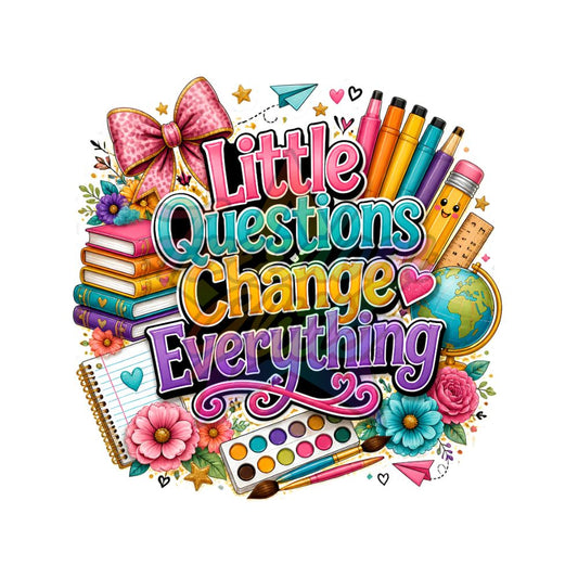 Teacher - Little Questions Change Everything 2" Badge Reel Acrylic Blank