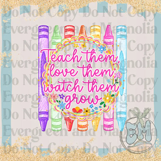 Teach them love them