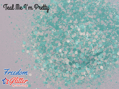 Teal Me I'm Pretty (Pearl Iridescent Glitter)