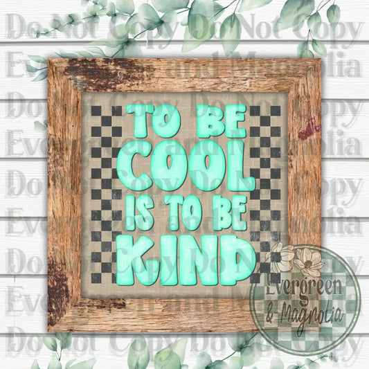 It's cool to be kind (teal)