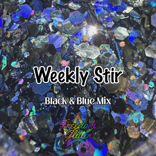 The Weekly Stir (Exclusive Mix Glitter) 6.22.26 Black & Blue Mix