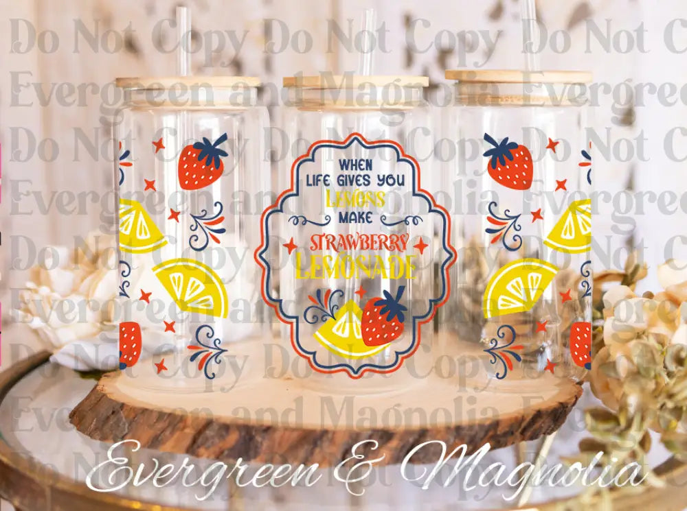 When life gives you lemons-Strawberry lemonade