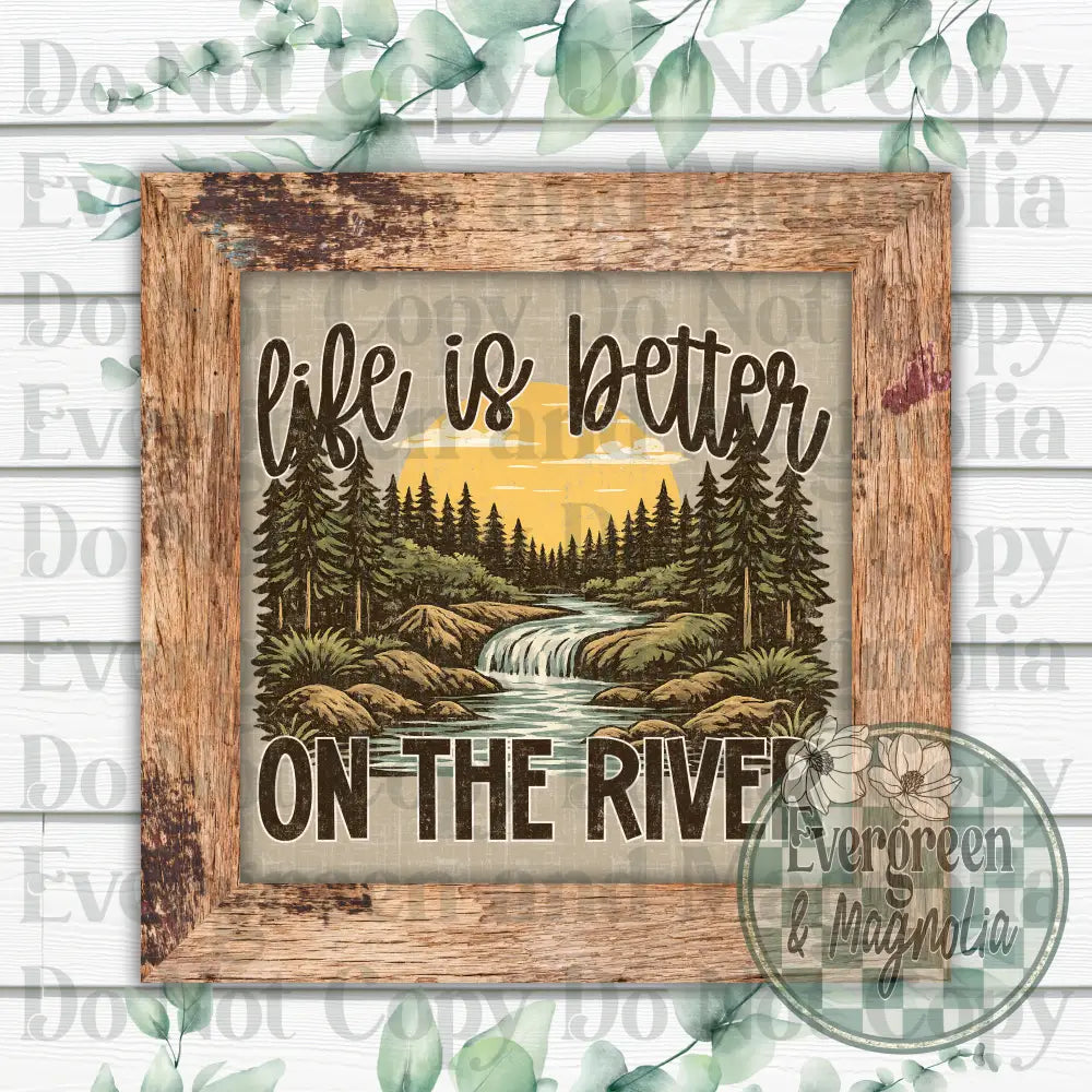 Life is better on the river