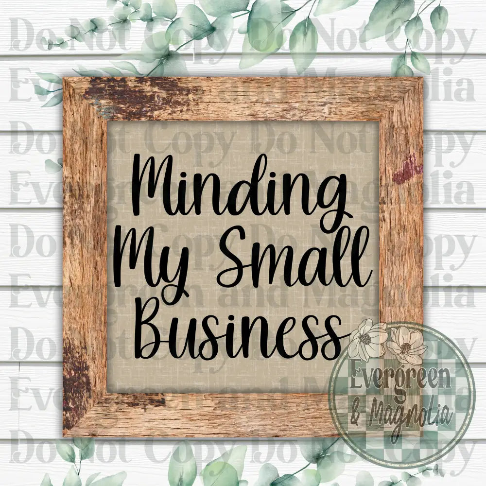 Minding my small business
