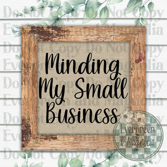 Minding my small business