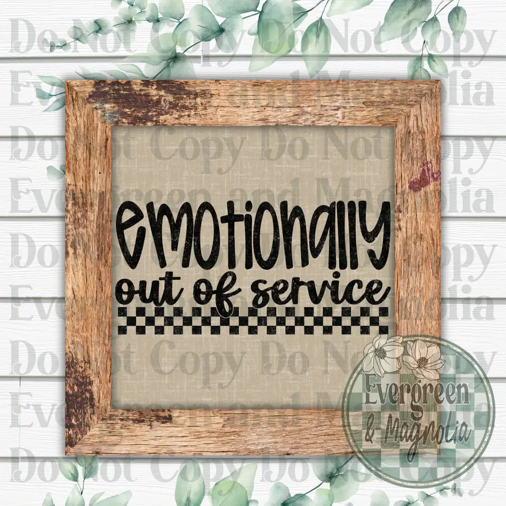 Emotionally out of service