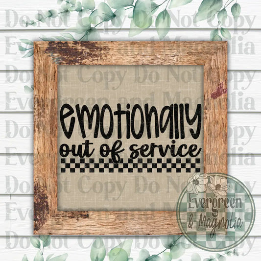 Emotionally out of service