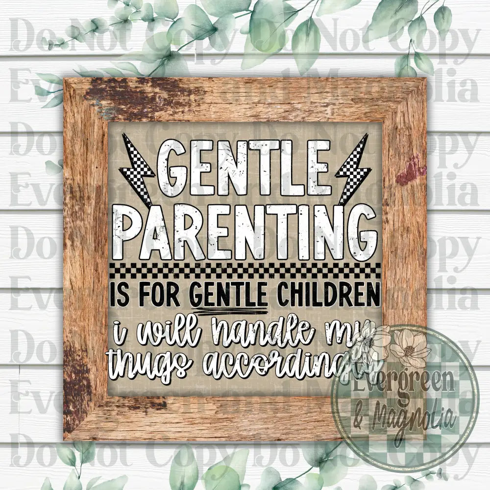 Gentle parenting is for gentle children