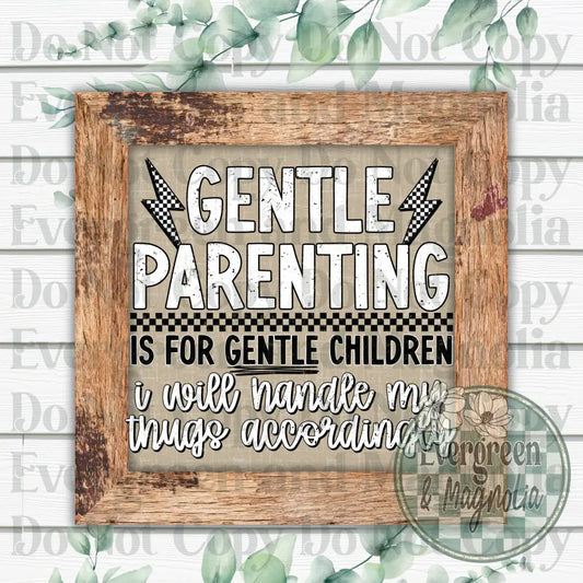 Gentle parenting is for gentle children