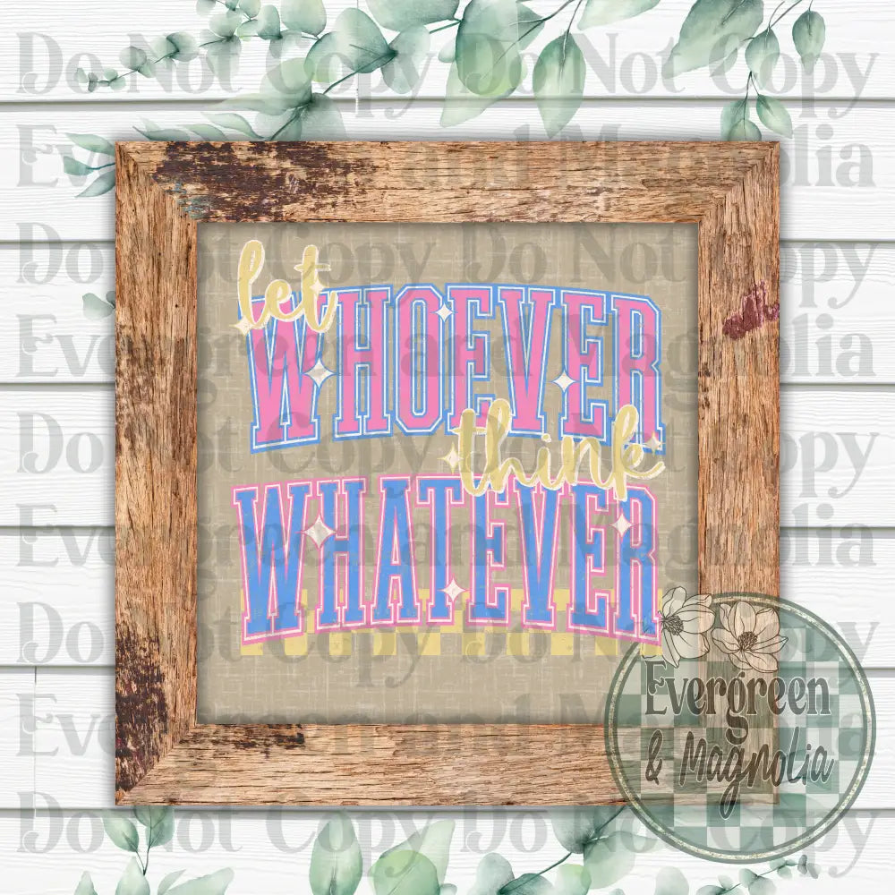 Let whoever think whatever