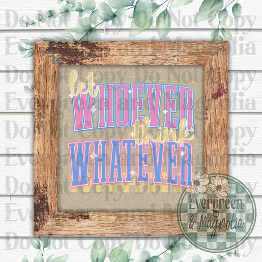 Let whoever think whatever