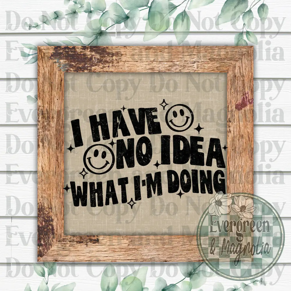 I have no idea what I'm doing