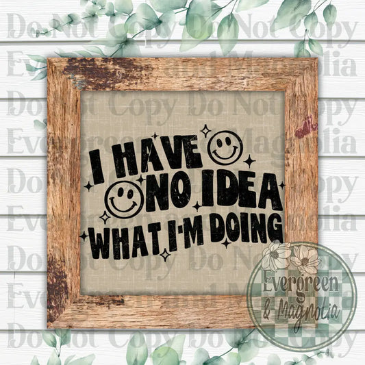 I have no idea what I'm doing