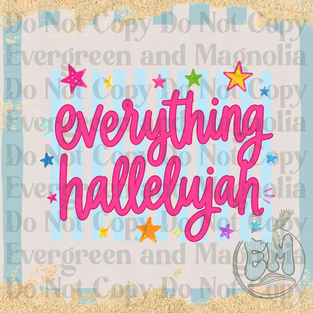 Everything hallelujah