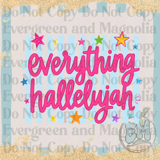 Everything hallelujah