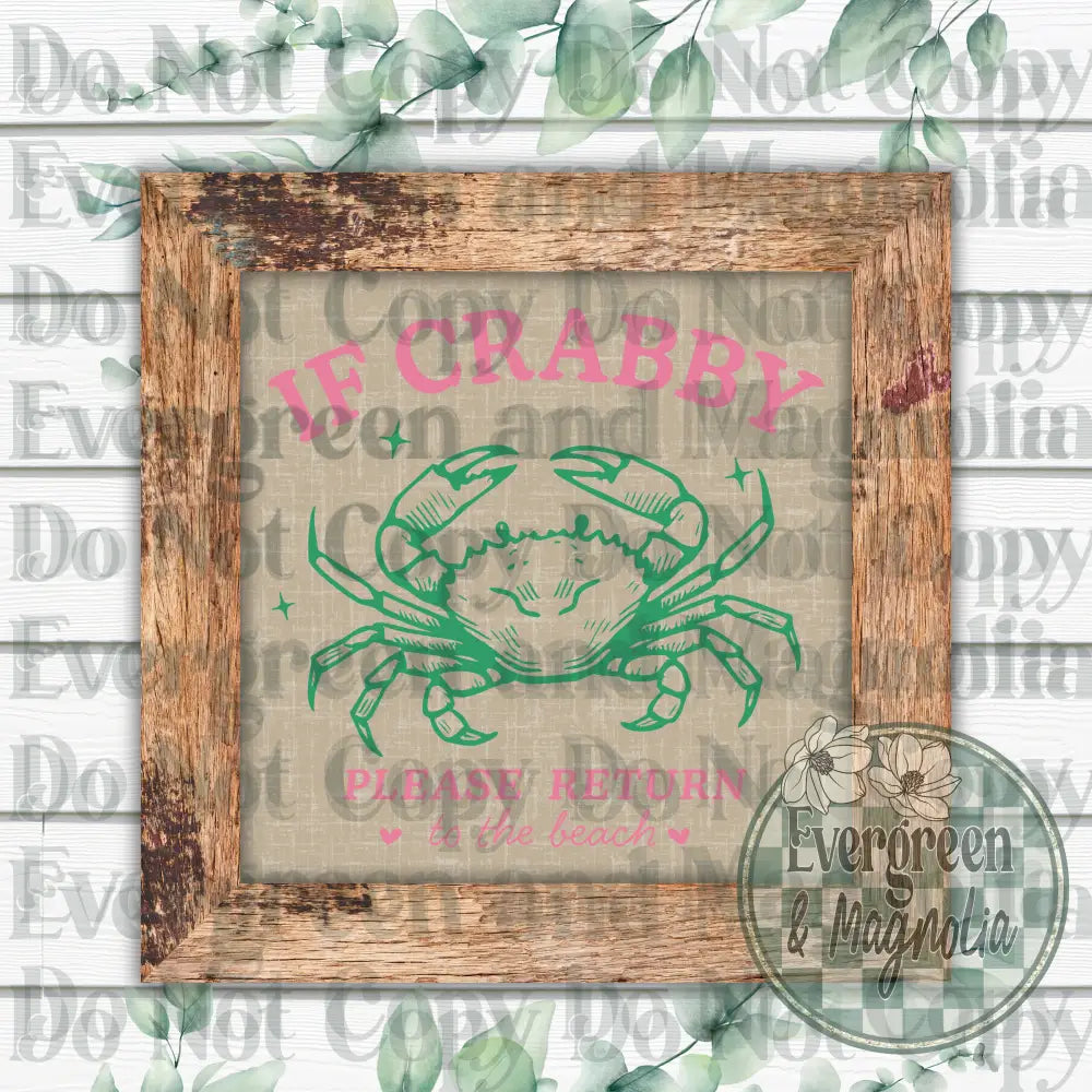 If crabby please return to the beach