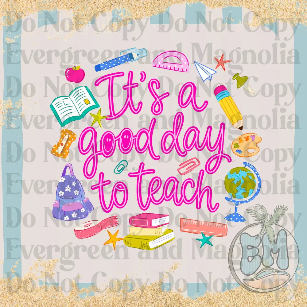 It's a good day to teach
