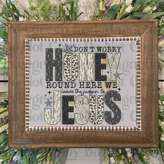 Don't worry honey