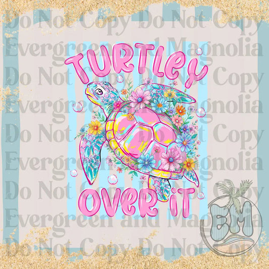 Turtley over it
